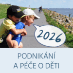 Podnikání a péče o dítě v roce 2026