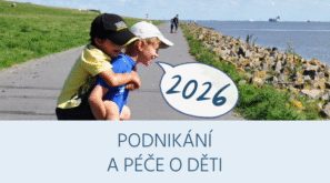 Podnikání a péče o dítě v roce 2026
