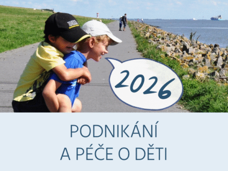 Podnikání a péče o dítě v roce 2026