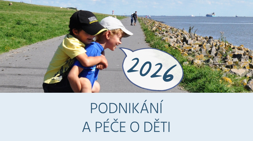 Podnikání a péče o dítě v roce 2026